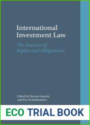 International Investment Law: The Sources of Rights and Obligations