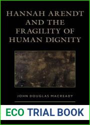 Hannah Arendt and the Fragility of Human Dignity