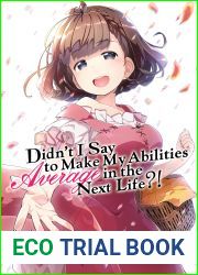 Didn|t I Say To Make My Abilities Average In The Next Life?! Light Novel Vol. 11