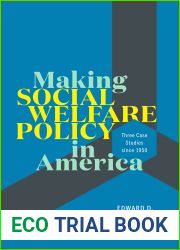 Making Social Welfare Policy in America: Three Case Studies since 1950