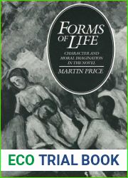Forms of Life: Character and Moral Imagination in the Novel