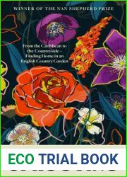 Uprooting: From the Caribbean to the Countryside - Finding Home in an English Country Garden