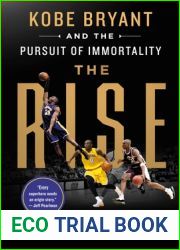 The Rise: Kobe Bryant and the Pursuit of Immortality