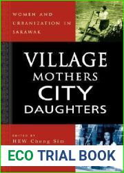 Village Mothers, City Daughters: Women and Urbanization in Sarawak