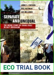 Separate and Unequal: The Inside Story of Israeli Rule in East Jerusalem