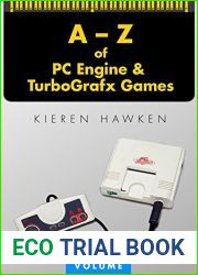 The A-Z of PC Engine and TurboGrafx Games: Volume 1 (The A-Z of Retro Gaming)