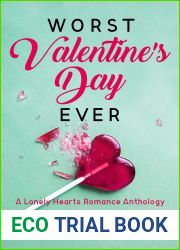 Worst Valentine|s Day Ever: A Lonely Hearts Romance Anthology