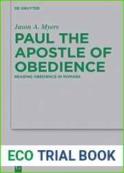Paul the Apostle of Obedience: Reading Obedience in Romans (Beihefte zur Zeitschrift fur die Neutestamentliche Wissenschaft)