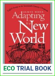 Adapting to a New World: English Society in the Seventeenth-Century Chesapeake (Published by the Omohundro Institute of Early American History and Culture and the University of North Carolina Press)