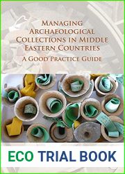 Managing Archaeological Collections in Middle Eastern Countries: A Good Practice Guide