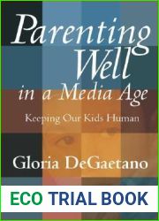 Parenting Well in a Media Age: Keeping Our Kids Human