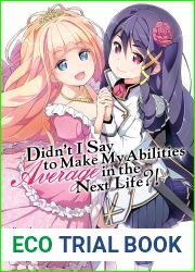 Didn|t I Say To Make My Abilities Average In The Next Life?! Light Novel Vol. 13