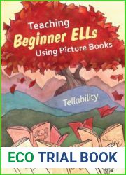 Teaching Beginner ELLs Using Picture Books: Tellability