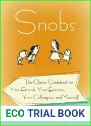 Snobs: The Classic Guidebook to Your Friends, Your Enemies, Your Colleagues, and Yourself