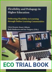 Flexibility and Pedagogy in Higher Education Delivering Flexibility in Learning through Online Learning Communities