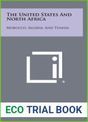 The United States and North Africa: Morocco, Algeria, and Tunisia