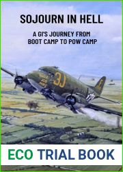 Sojourn in Hell: A GI|s journey from boot camp to POW camp