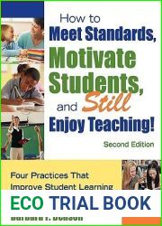 How to Meet Standards, Motivate Students, and Still Enjoy Teaching!: Four Practices That Improve Student Learning