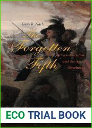 The Forgotten Fifth: African Americans in the Age of Revolution (The Nathan I. Huggins Lectures)