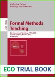 Formal Methods Teaching: 5th International Workshop, FMTea 2023, Lubeck, Germany, March 6, 2023, Proceedings (Lecture Notes in Computer Science)
