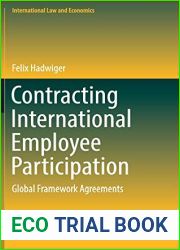Contracting International Employee Participation: Global Framework Agreements (International Law and Economics)