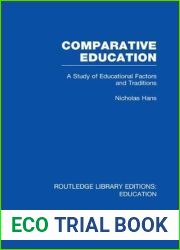 Comparative Education: A Study of Educational Factors and Traditions (Routledge Library Editions: Education)