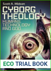 Cyborg Theology: Humans, Technology and God (Library of Modern Religion)