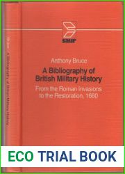 A Bibliography of British Military History: From the Roman Invasions to the Restoration, 1660 (German Edition)