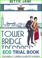 Tower Bridge Trespass (Piccadilly Ladies Club Mysteries Book 6)