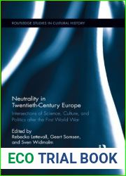 Neutrality in Twentieth-Century Europe: Intersections of Science, Culture, and Politics after the First World War (Routledge Studies in Cultural History Book 18)