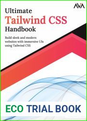 Ultimate Tailwind CSS Handbook: Build sleek and modern websites with immersive UIs using Tailwind CSS