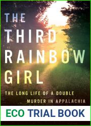 The Third Rainbow Girl: The Long Life of a Double Murder in Appalachia