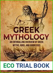 Greek Mythology: An Enthralling Overview of Greek Myths, Gods, and Goddesses