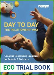 Day to Day the Relationship Way: Creating Responsive Programs for Infants and Toddlers
