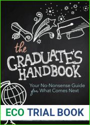 The Graduate|s Handbook: Your No-Nonsense Guide for What Comes Next