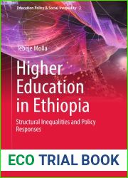 Higher Education in Ethiopia: Structural Inequalities and Policy Responses (Education Policy and Social Inequality Book 2)