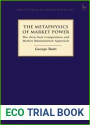 The Metaphysics of Market Power: The Zero-sum Competition and Market Manipulation Approach (Hart Studies in Competition Law)