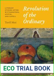 Revolution of the Ordinary: Literary Studies after Wittgenstein, Austin, and Cavell