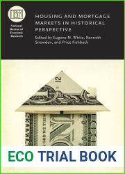 Housing and Mortgage Markets in Historical Perspective (National Bureau of Economic Research Conference Report)