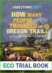 How Many People Traveled the Oregon Trail?: And Other Questions about the Trail West (Six Questions of American History)