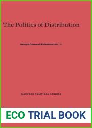 The Politics of Distribution (Harvard Political Studies, 19)