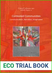 Contested Communities: Communication, Narration, Imagination (Cross Cultures ASNEL Papers) (Cross Cultures ASNEL Papers, 190-21)