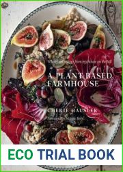 A Plant-Based Farmhouse: Wholefood recipes from my house on the hill