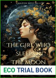 The Girl Who Sleeps in the Moon (Goddesses in the Moon, #1)