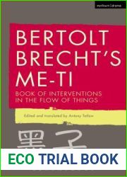 Bertolt Brecht|s Me-ti: Book of Interventions in the Flow of Things