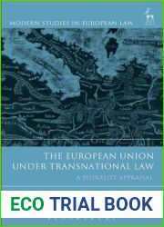 The European Union under Transnational Law: A Pluralist Appraisal (Modern Studies in European Law)