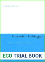 Foucault|s Heidegger: Philosophy and Transformative Experience (Continuum Studies in Continental Philosophy, 22)