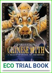 Chinese Myth: A Treasury of Legends, Art, and History: A Treasury of Legends, Art, and History (The World of Mythology)