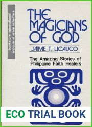 The magicians of God: The amazing stories of Philippine faith healers
