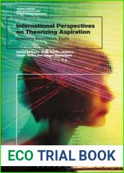 International Perspectives on Theorizing Aspirations: Applying Bourdieu|s Tools (Social Theory and Methodology in Education Research)